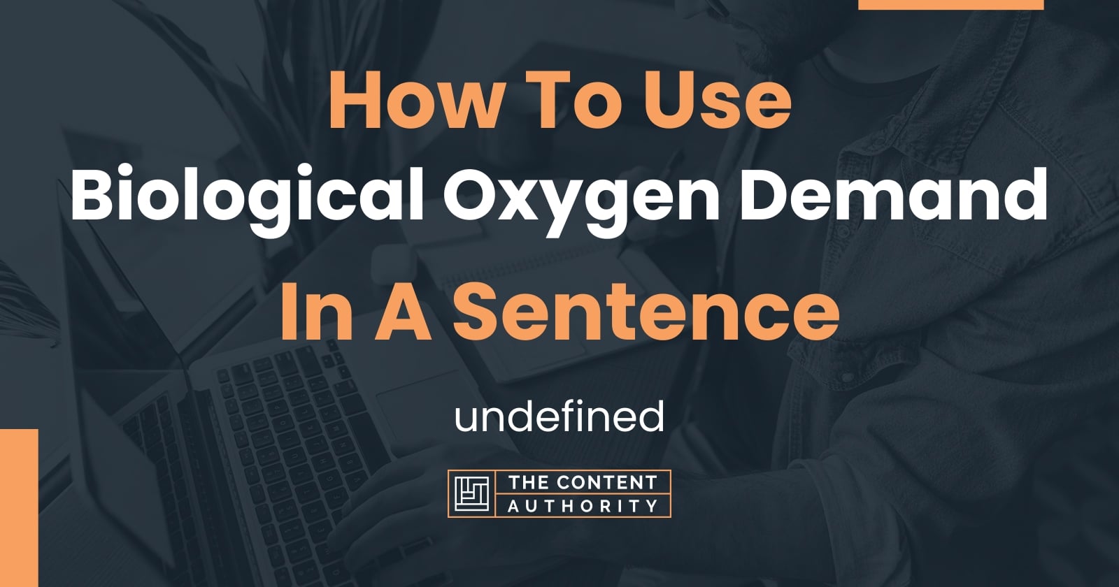 how-to-use-biological-oxygen-demand-in-a-sentence-undefined