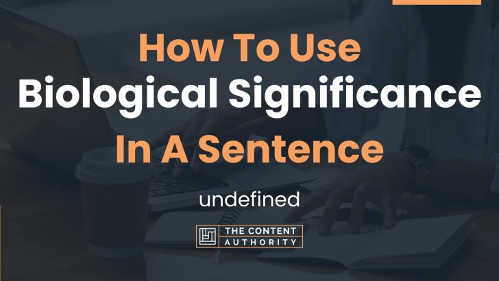 how-to-use-biological-significance-in-a-sentence-undefined