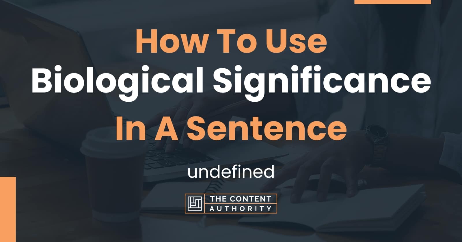 How to use biological significance in a sentence undefined