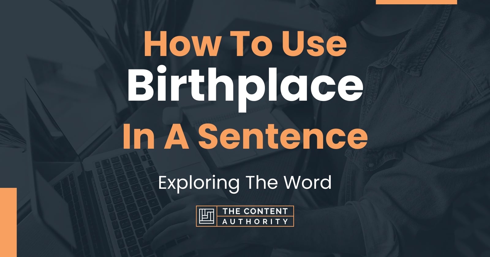 how-to-use-birthplace-in-a-sentence-exploring-the-word