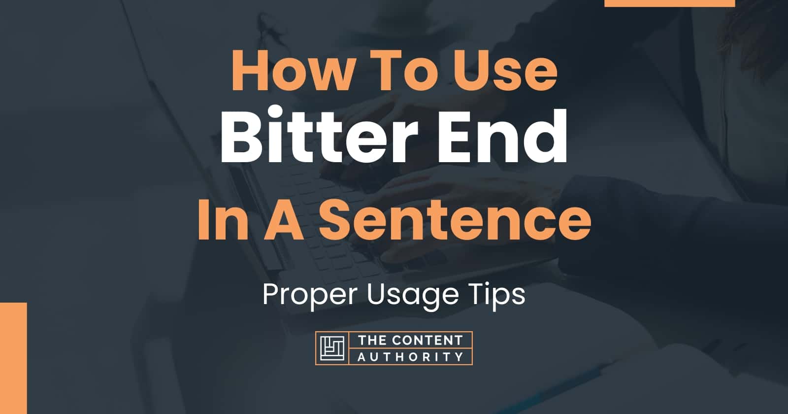 how-to-use-bitter-end-in-a-sentence-proper-usage-tips