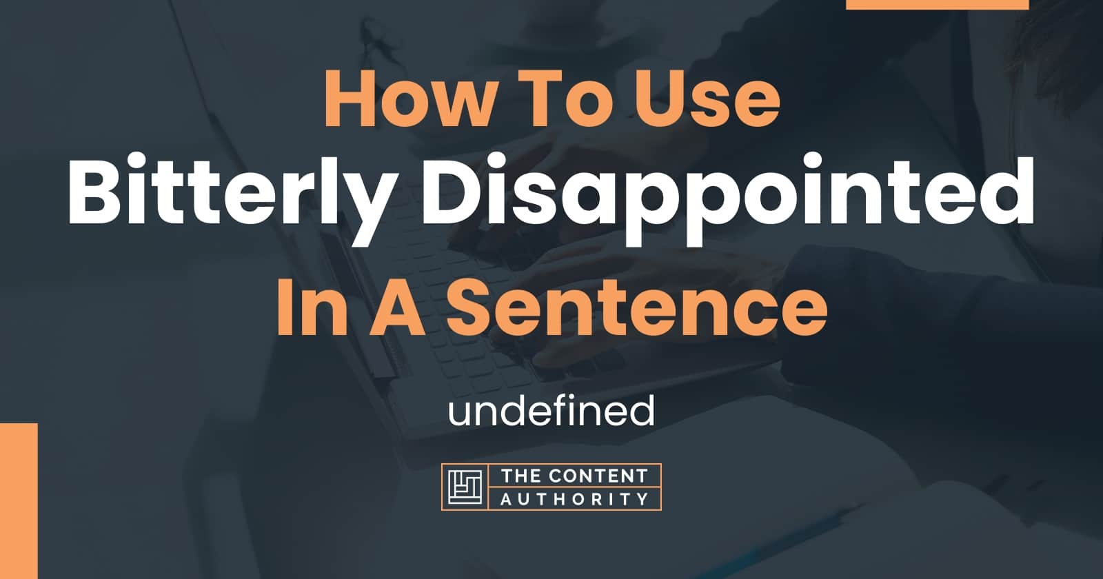 how-to-use-bitterly-disappointed-in-a-sentence-undefined