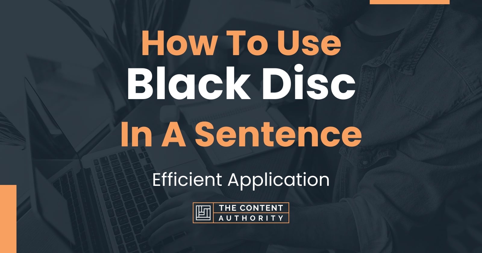 How To Use "Black Disc" In A Sentence Efficient Application