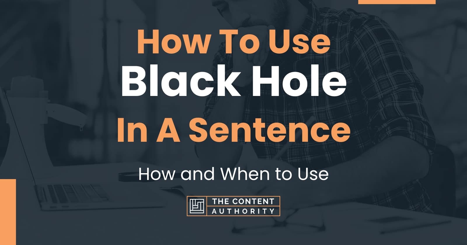 how-to-use-black-hole-in-a-sentence-how-and-when-to-use