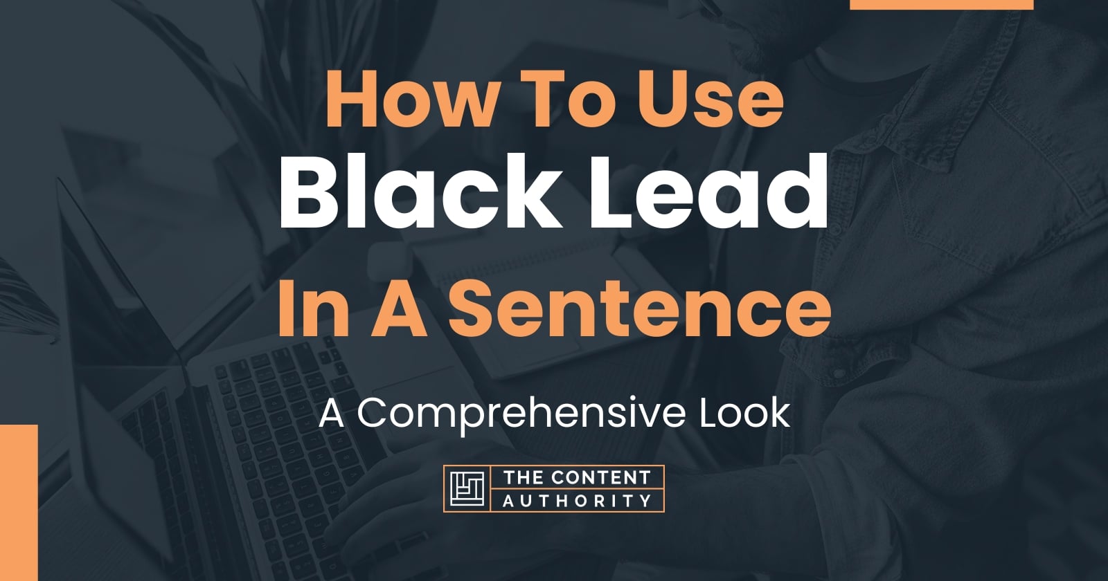 how-to-use-black-lead-in-a-sentence-a-comprehensive-look