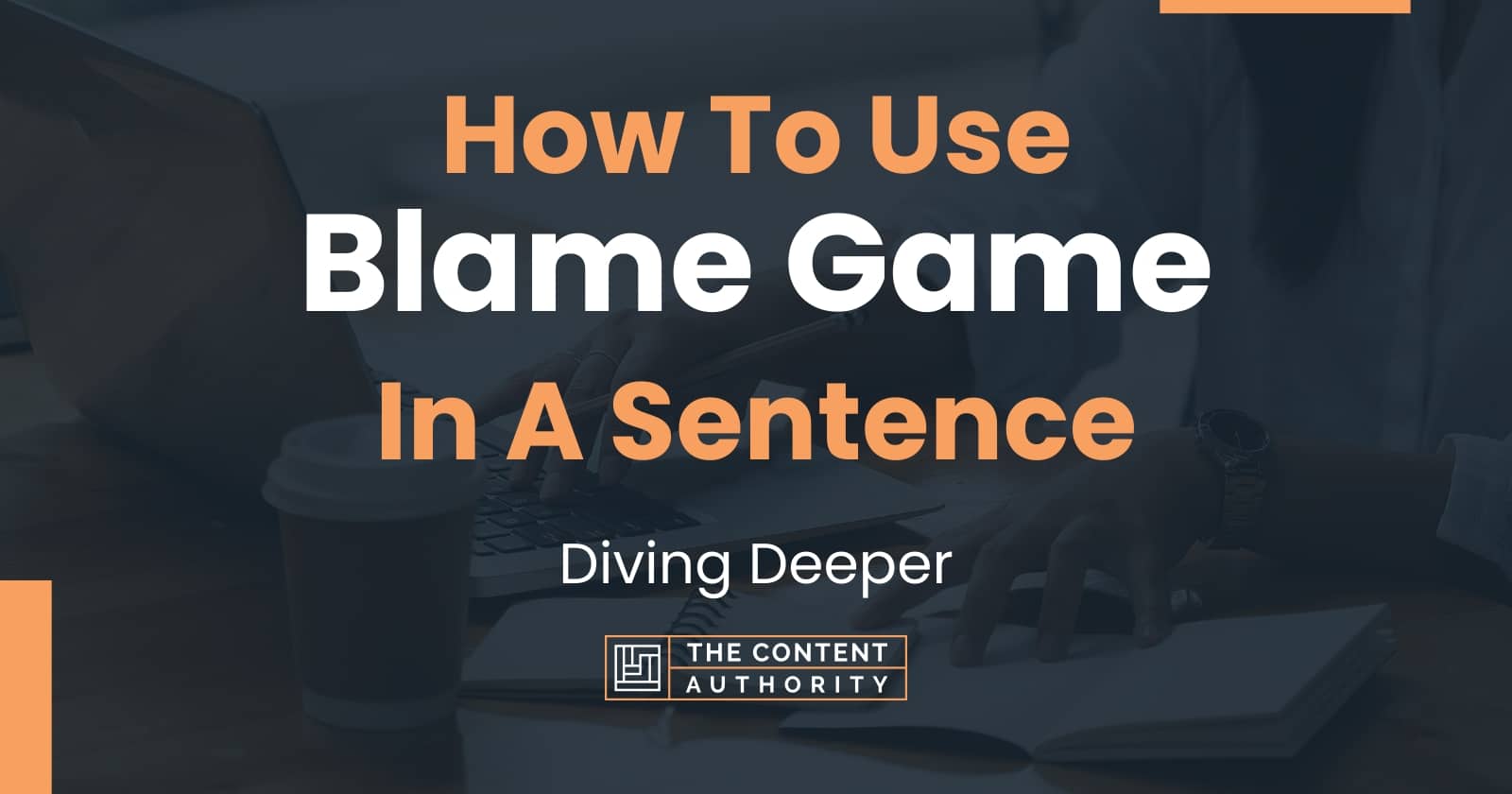 how-to-use-blame-game-in-a-sentence-diving-deeper