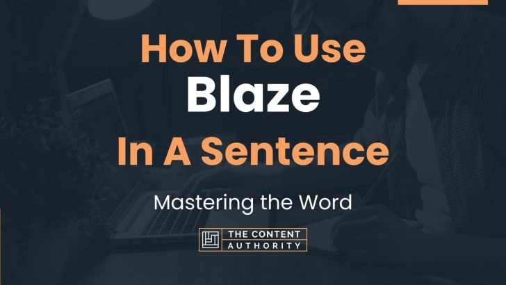 how-to-use-blaze-in-a-sentence-mastering-the-word