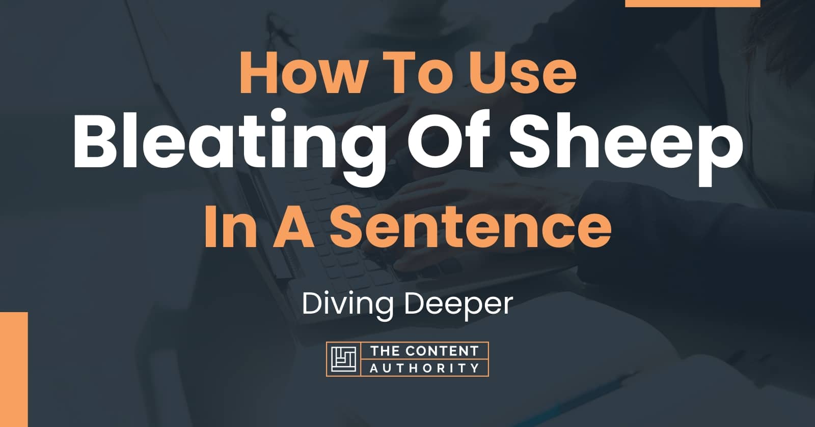 how-to-use-bleating-of-sheep-in-a-sentence-diving-deeper