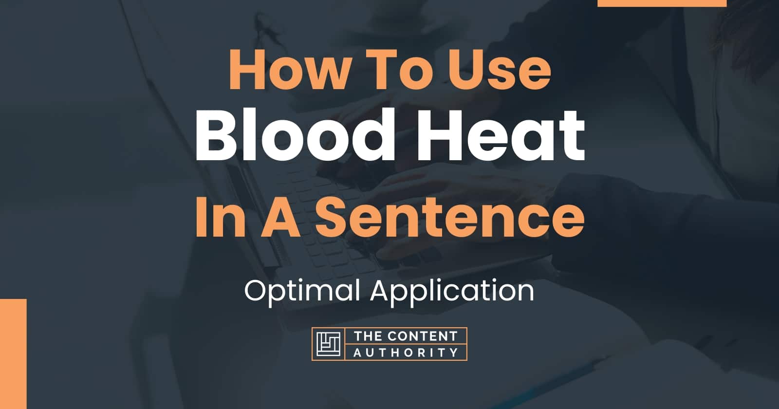 how-to-use-blood-heat-in-a-sentence-optimal-application