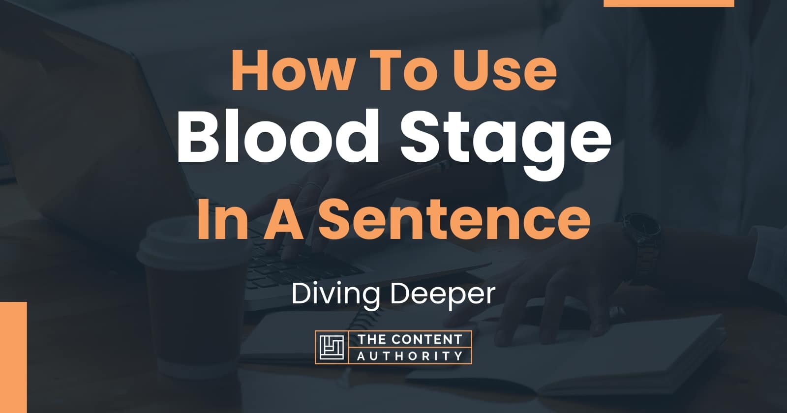 how-to-use-blood-stage-in-a-sentence-diving-deeper