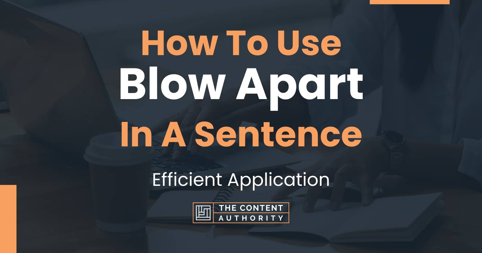 how-to-use-blow-apart-in-a-sentence-efficient-application