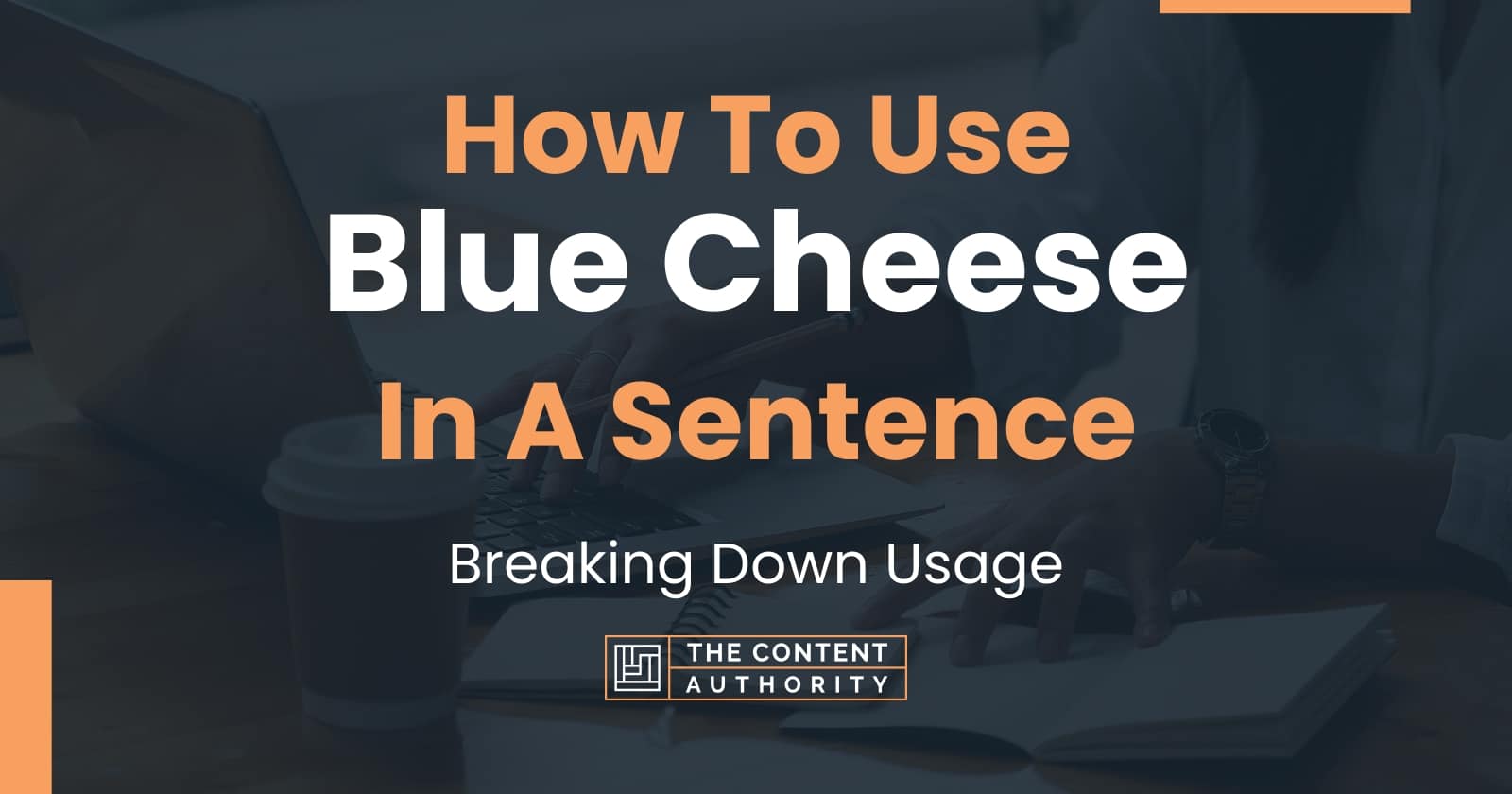 how-to-use-blue-cheese-in-a-sentence-breaking-down-usage