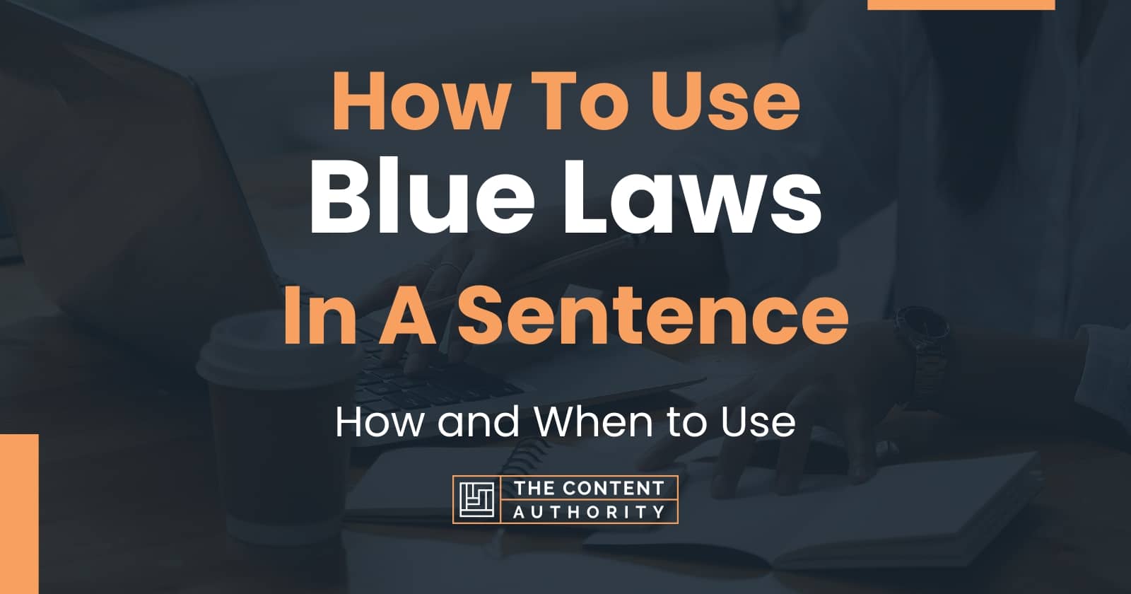 How To Use Blue Laws In A Sentence How And When To Use