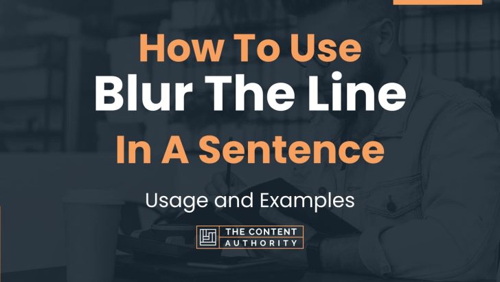 how-to-use-blur-the-line-in-a-sentence-usage-and-examples