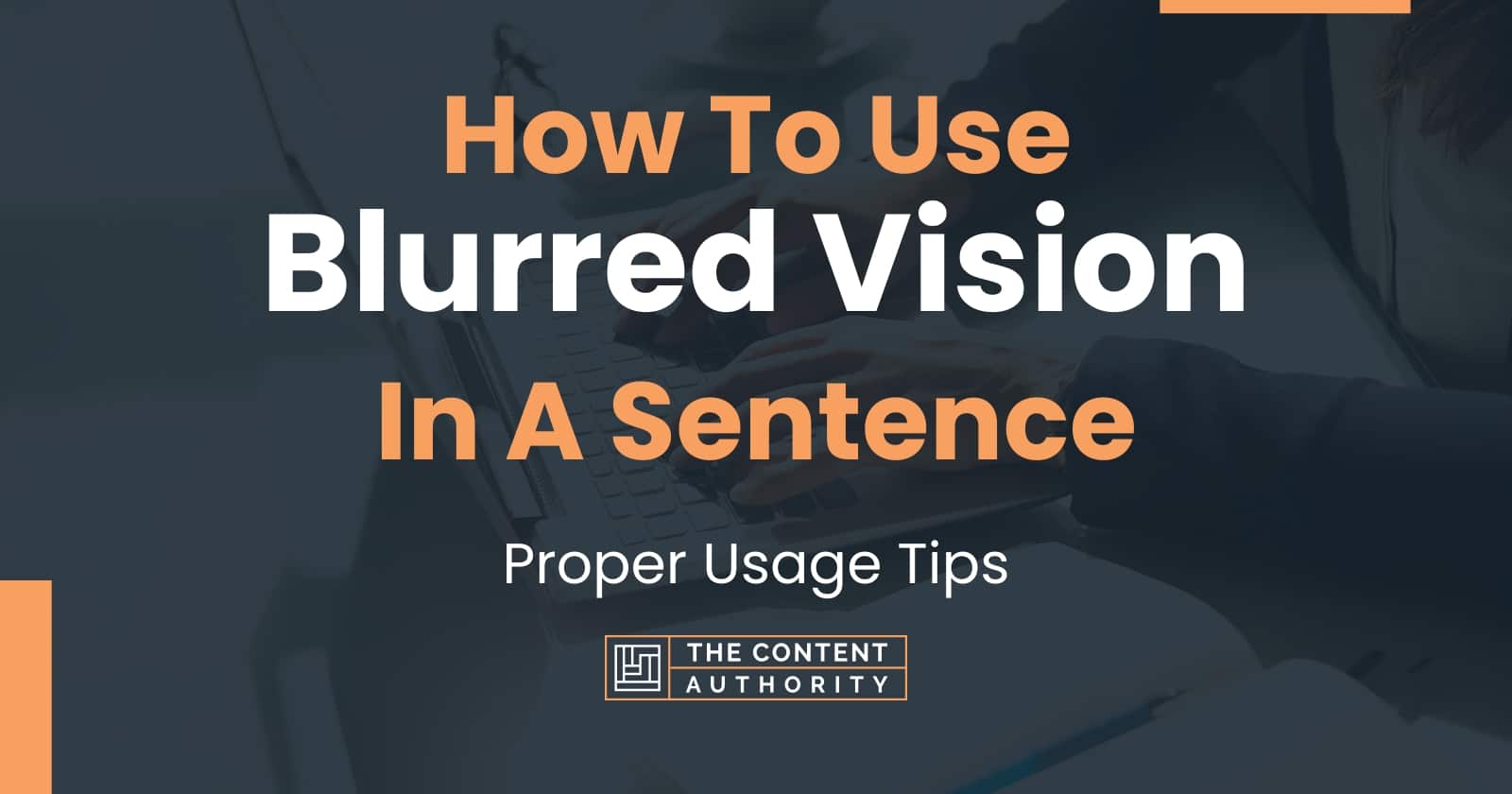 how-to-use-blurred-vision-in-a-sentence-proper-usage-tips