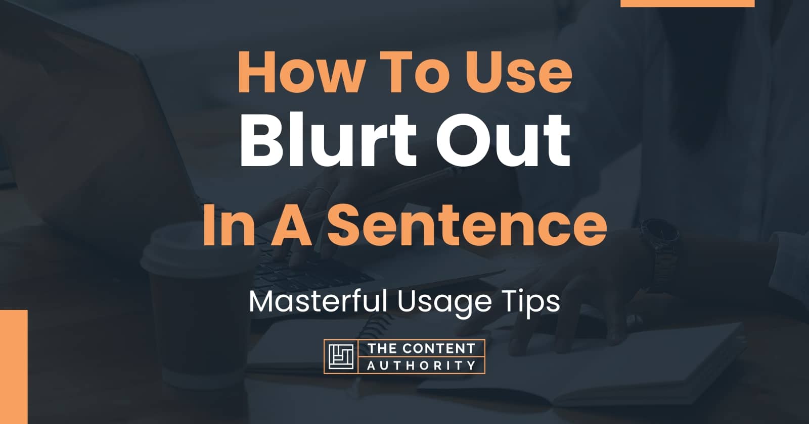 how-to-use-blurt-out-in-a-sentence-masterful-usage-tips