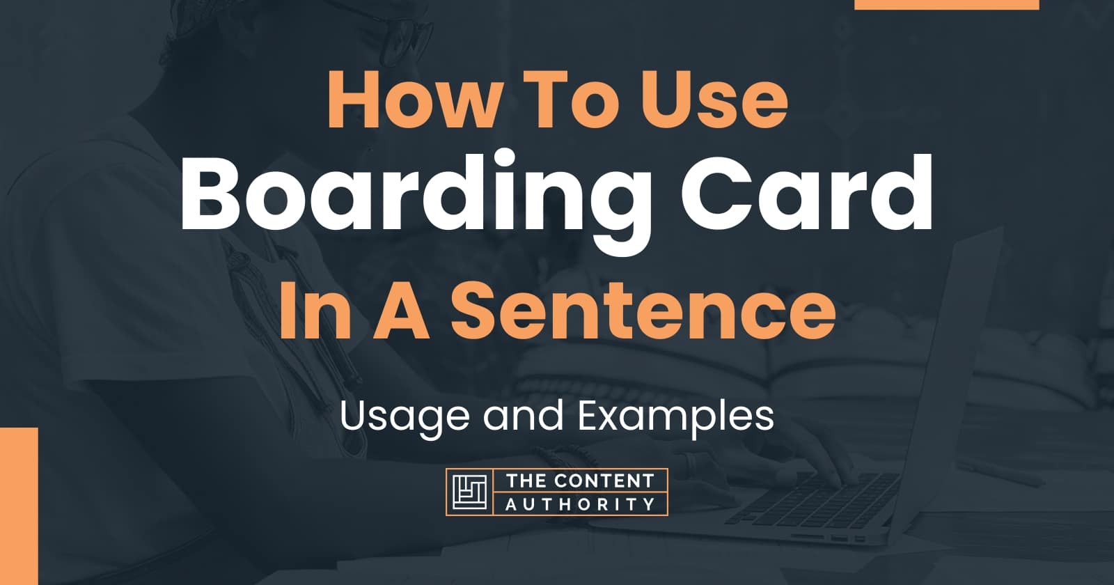 How To Use "Boarding Card" In A Sentence Usage and Examples