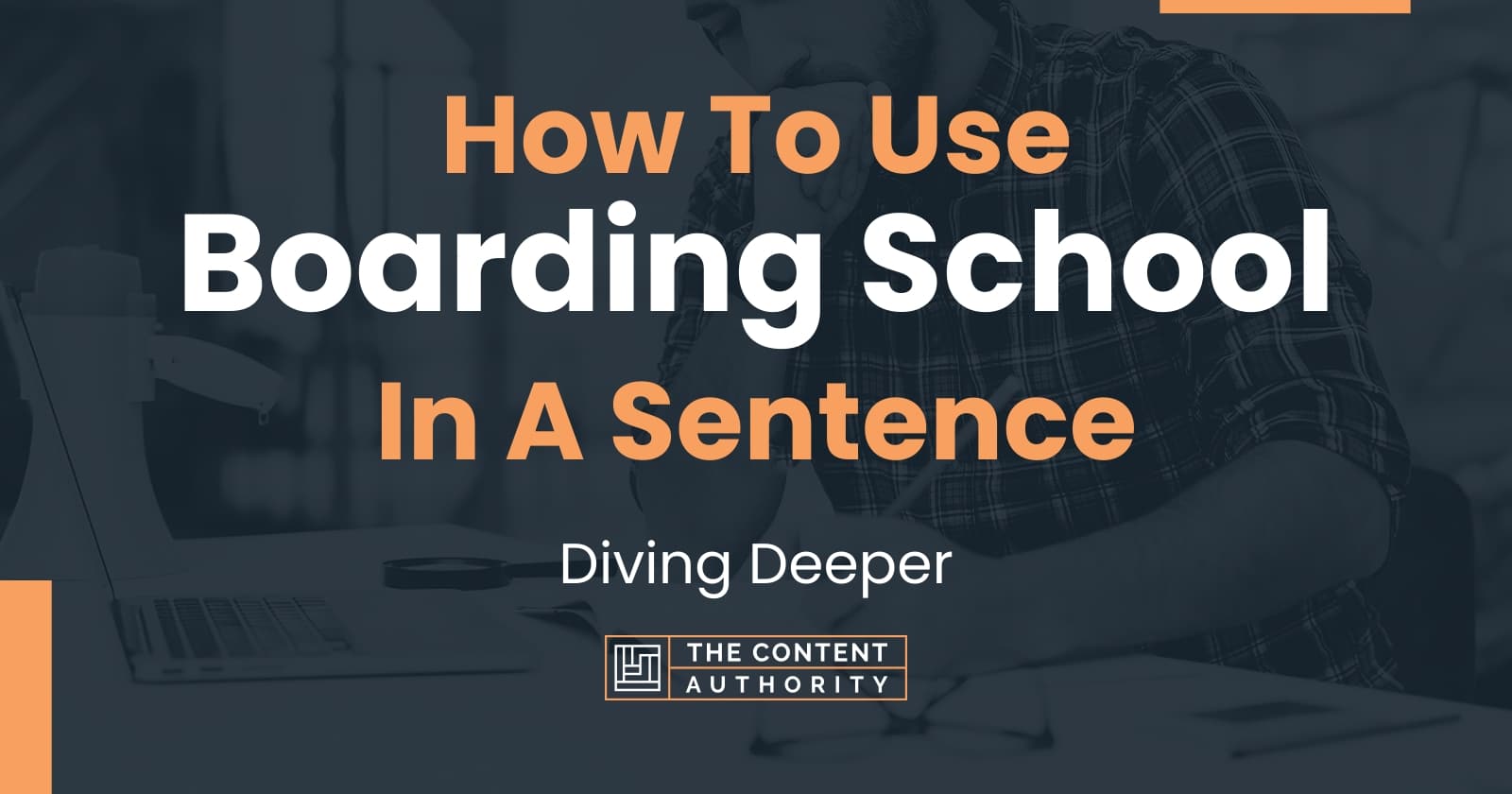 How To Use "Boarding School" In A Sentence Diving Deeper