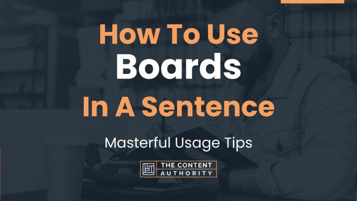 How To Use “Boards” In A Sentence: Masterful Usage Tips