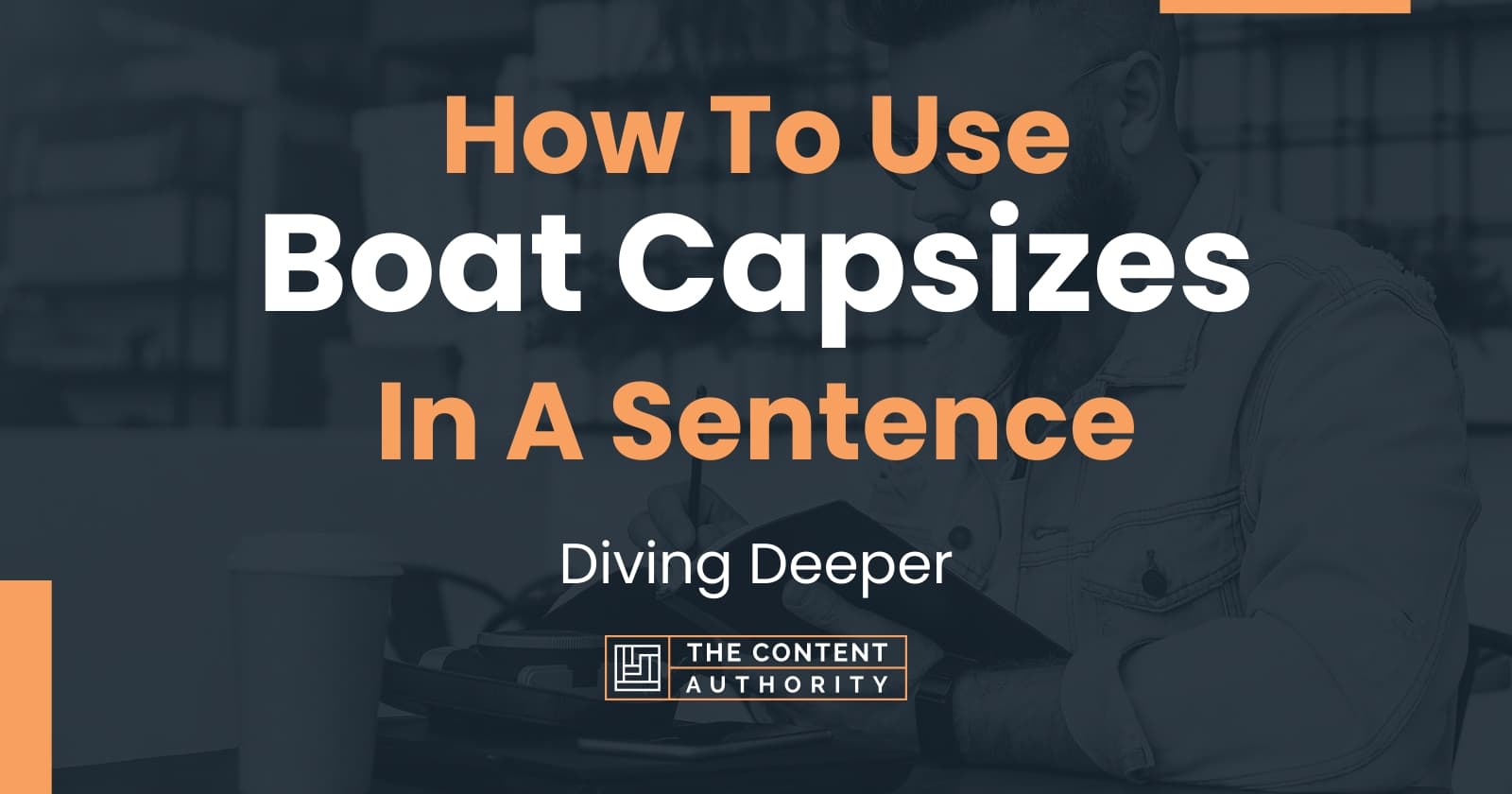 how-to-use-boat-capsizes-in-a-sentence-diving-deeper