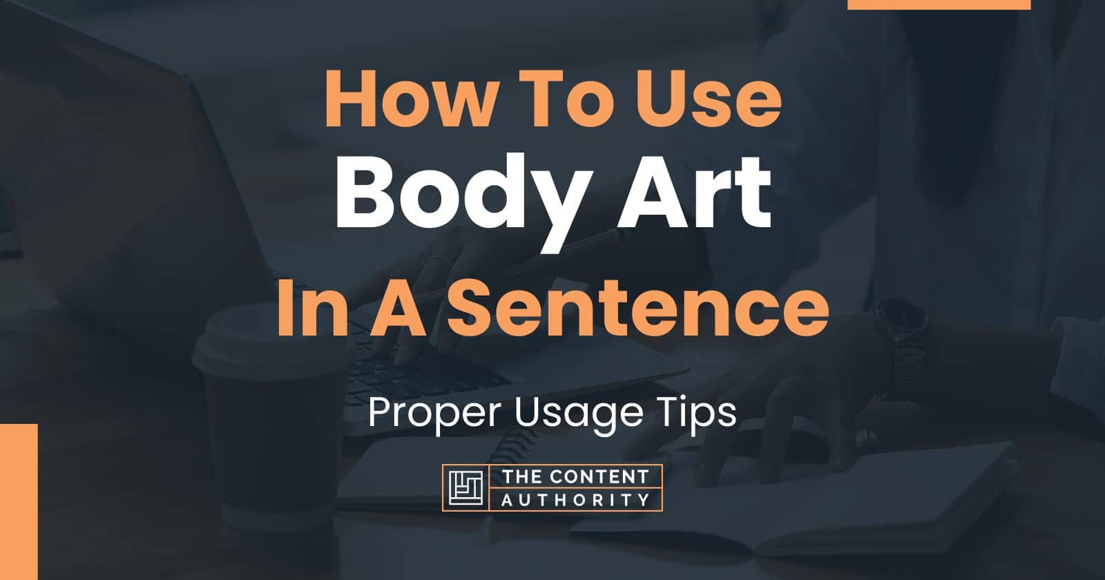 How To Use "Body Art" In A Sentence Proper Usage Tips