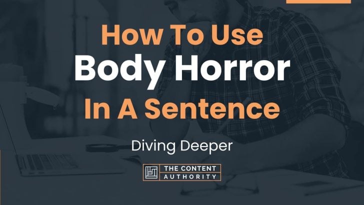 how-to-use-body-horror-in-a-sentence-diving-deeper