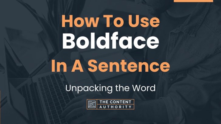 How To Use “Boldface” In A Sentence: Unpacking the Word