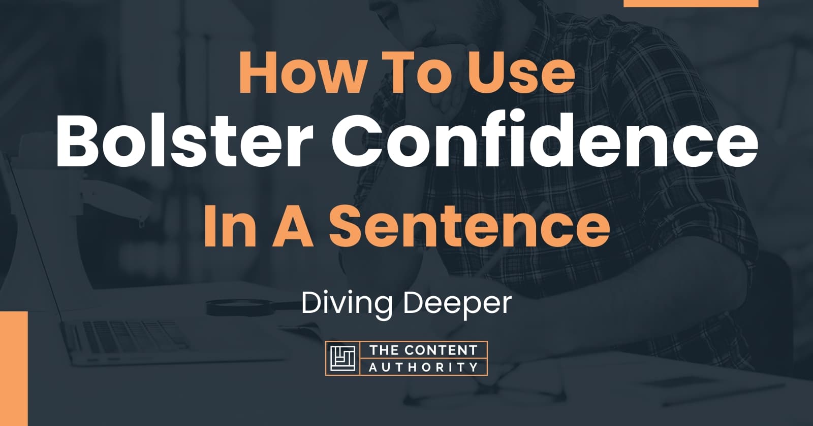 How To Use "Bolster Confidence" In A Sentence Diving Deeper