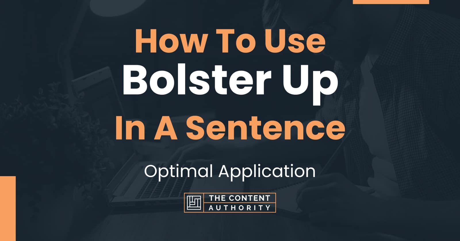 Use To Bolster In A Sentence at James Sherer blog