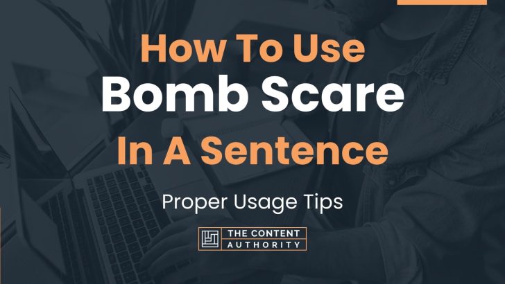 how-to-use-bomb-scare-in-a-sentence-proper-usage-tips