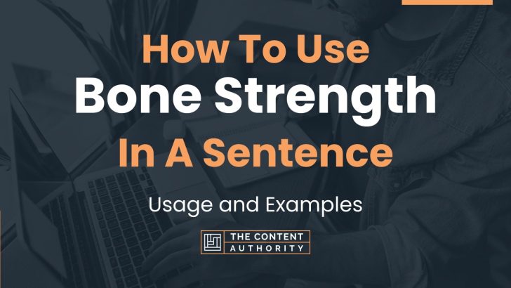 how-to-use-bone-strength-in-a-sentence-usage-and-examples