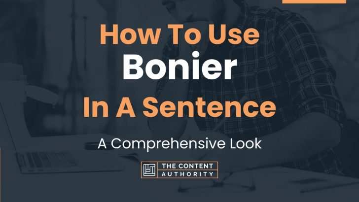 How To Use “Bonier” In A Sentence: A Comprehensive Look