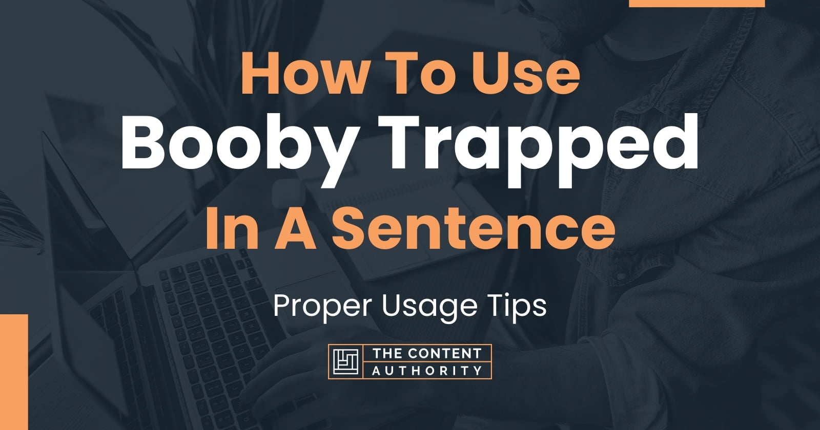 how-to-use-booby-trapped-in-a-sentence-proper-usage-tips