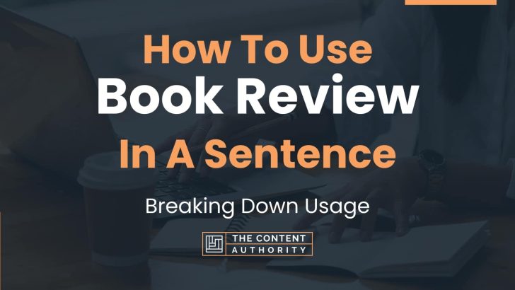 How To Use “Book Review” In A Sentence: Breaking Down Usage