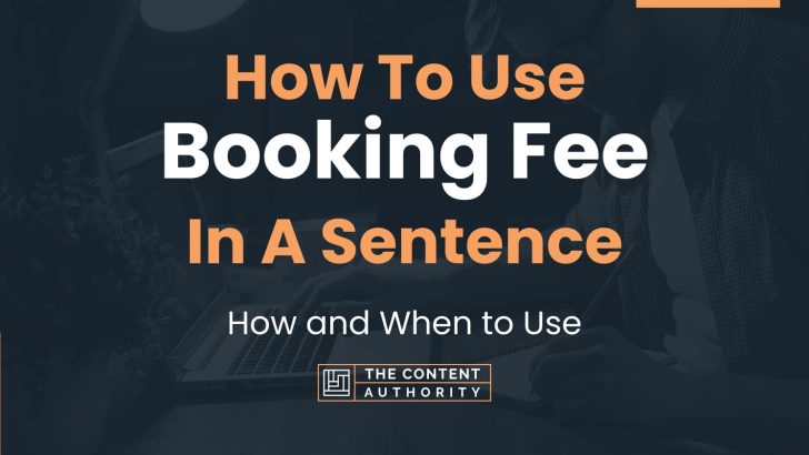 how-to-use-booking-fee-in-a-sentence-how-and-when-to-use