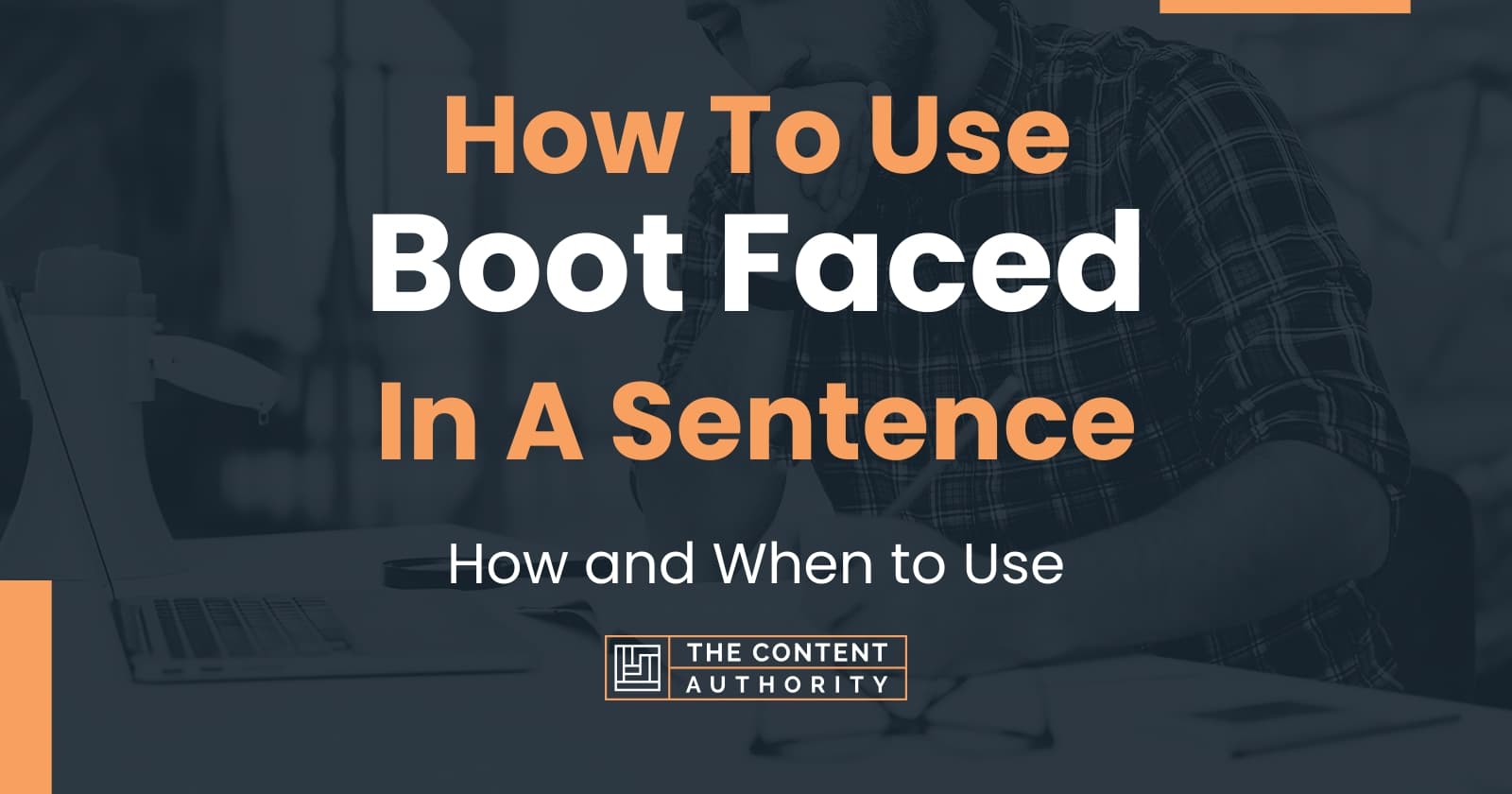 how-to-use-boot-faced-in-a-sentence-how-and-when-to-use