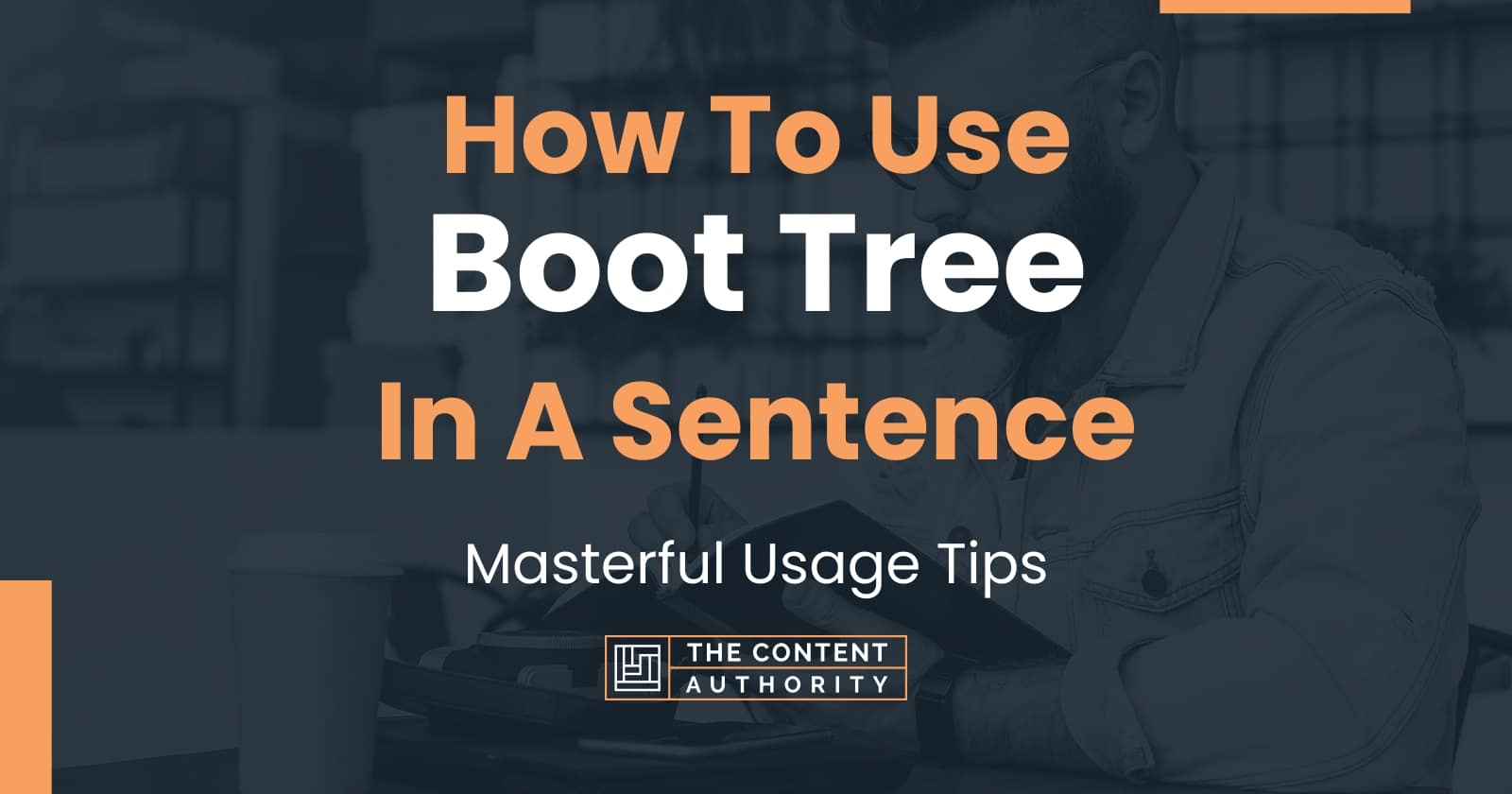 How To Use "Boot Tree" In A Sentence Masterful Usage Tips