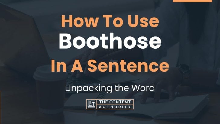 How To Use “Boothose” In A Sentence: Unpacking the Word