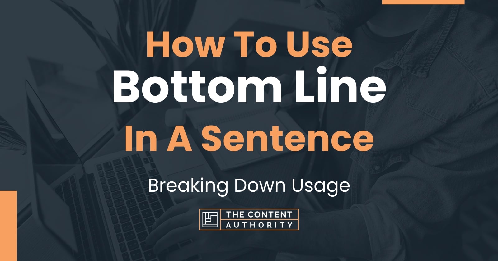 How To Use "Bottom Line" In A Sentence Breaking Down Usage