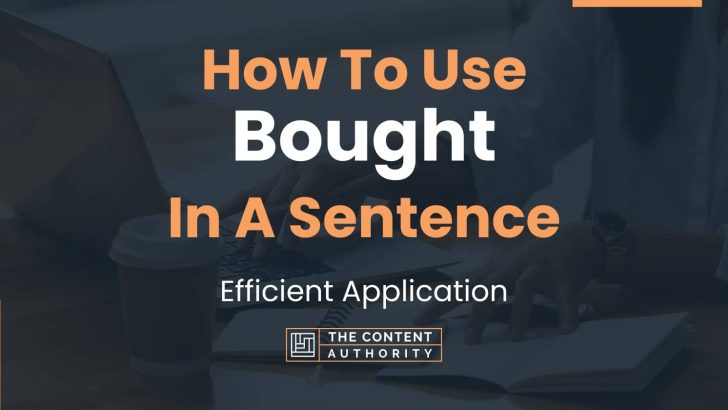 How To Use “Bought” In A Sentence: Efficient Application