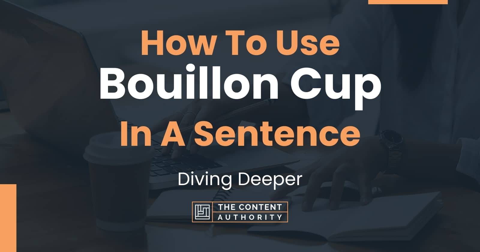 How To Use "Bouillon Cup" In A Sentence Diving Deeper