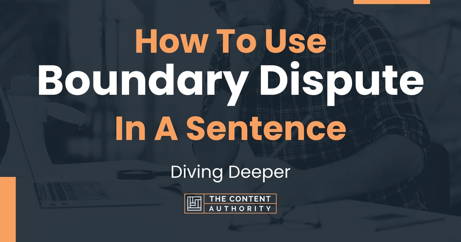 How To Use Boundary Dispute In A Sentence Diving Deeper