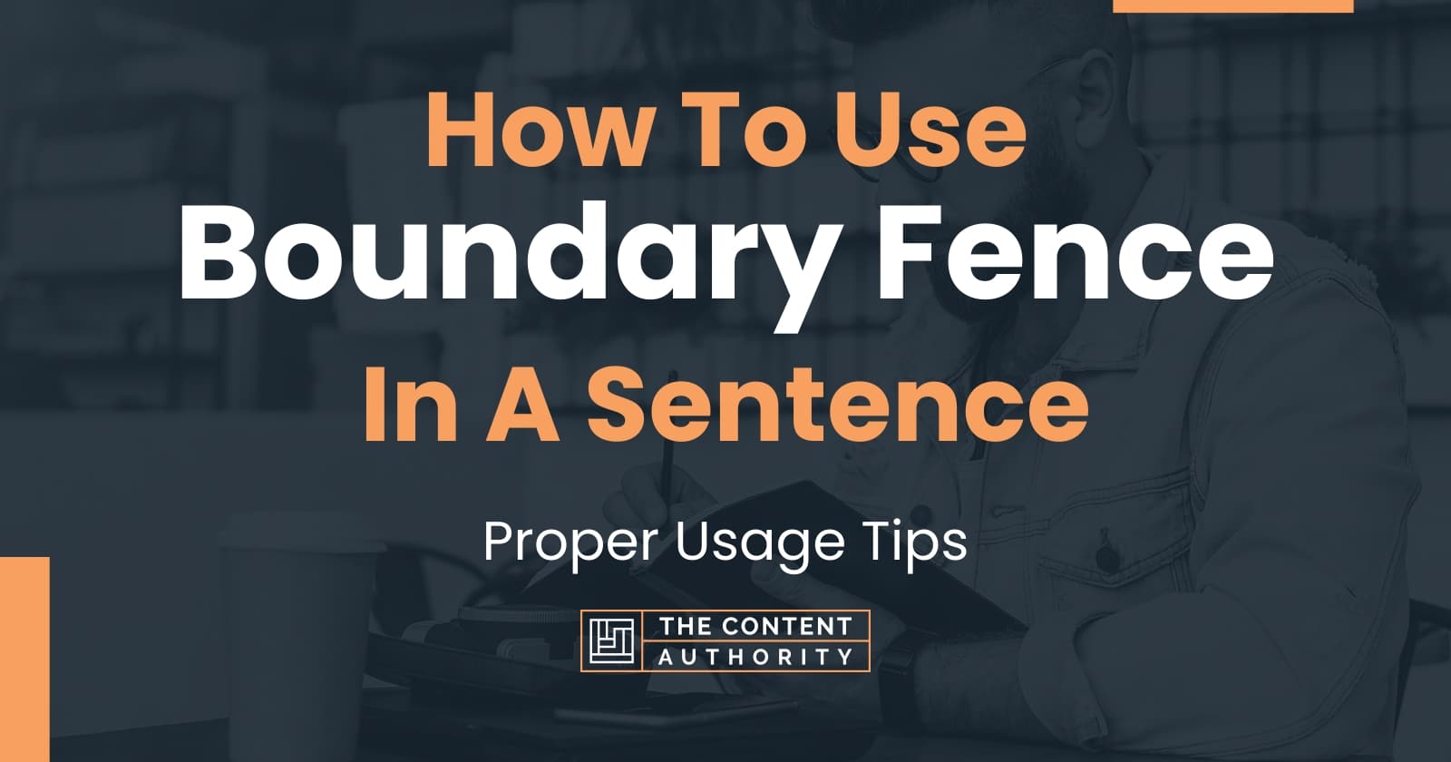 How To Use "Boundary Fence" In A Sentence Proper Usage Tips