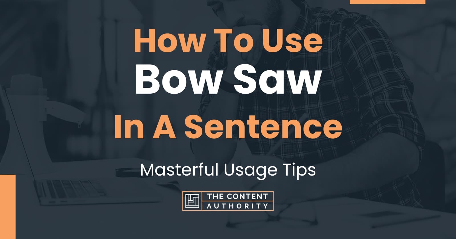 how-to-use-bow-saw-in-a-sentence-masterful-usage-tips