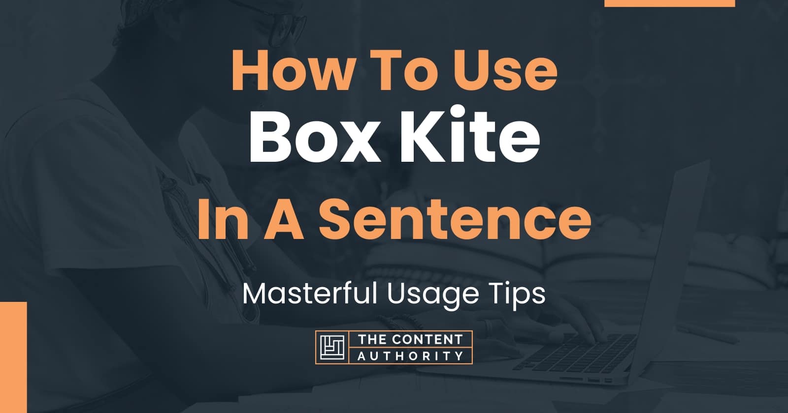 How To Use "Box Kite" In A Sentence Masterful Usage Tips