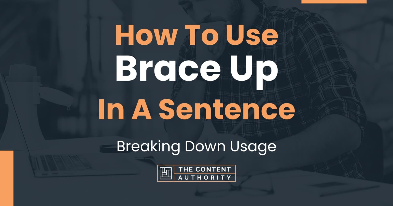 How To Use "Brace Up" In A Sentence Breaking Down Usage