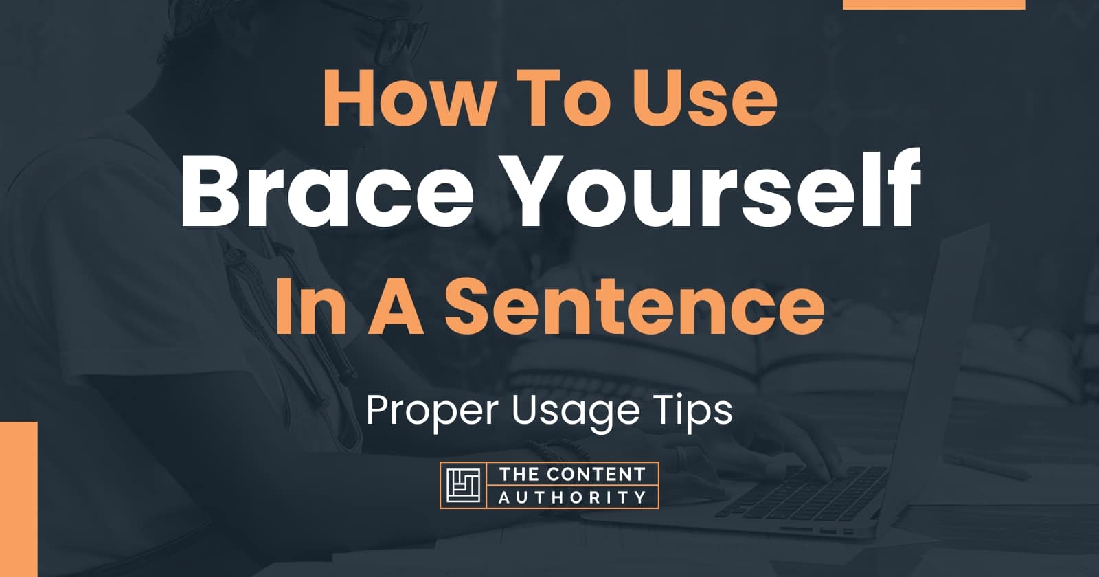 how-to-use-brace-yourself-in-a-sentence-proper-usage-tips