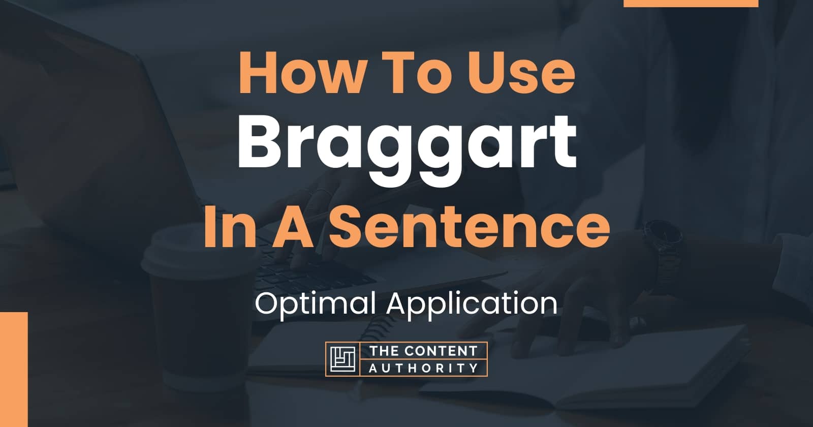 how-to-use-braggart-in-a-sentence-optimal-application