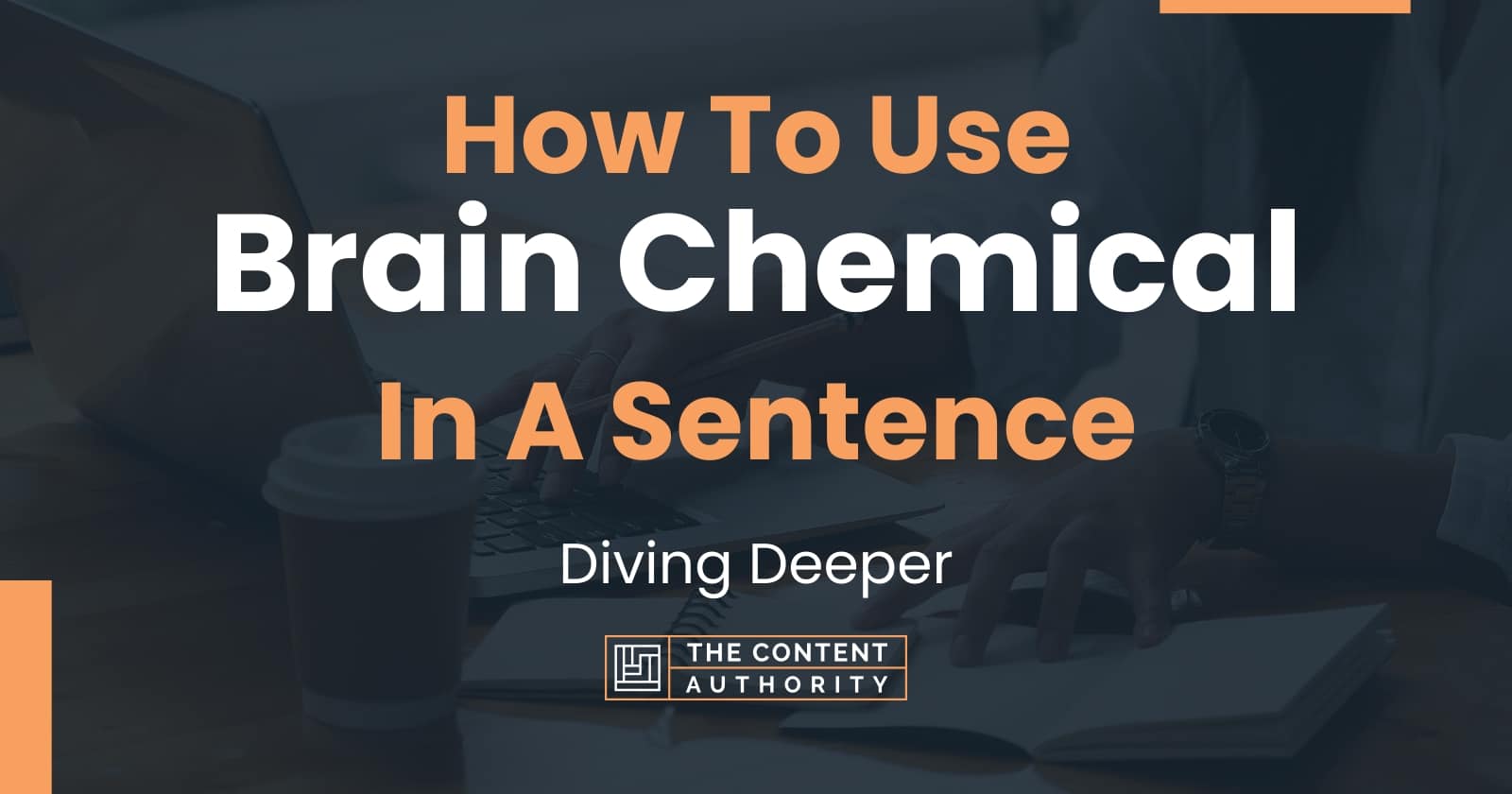 how-to-use-brain-chemical-in-a-sentence-diving-deeper