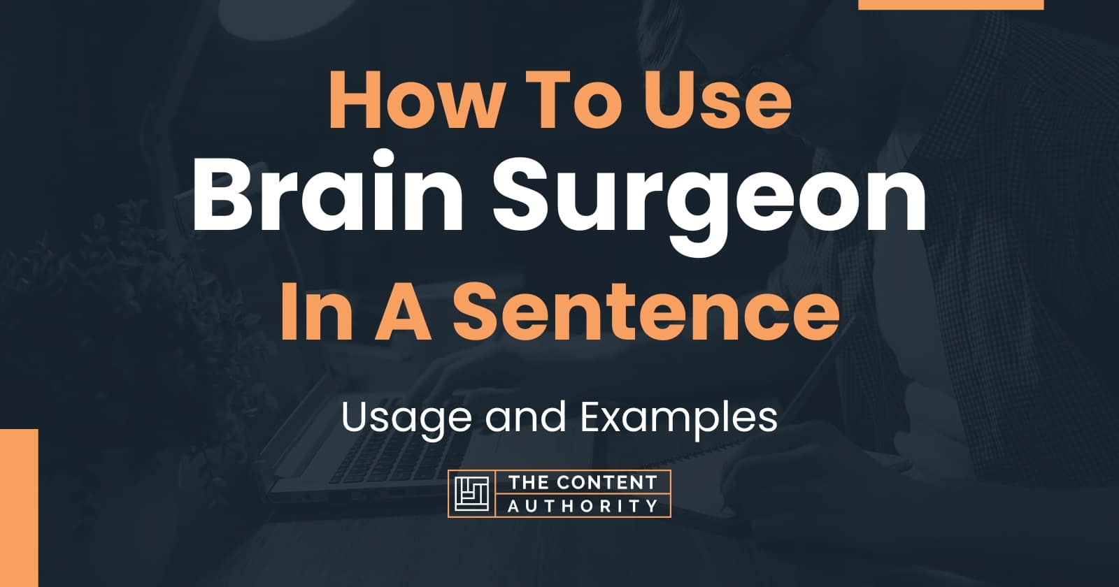 how-to-use-brain-surgeon-in-a-sentence-usage-and-examples